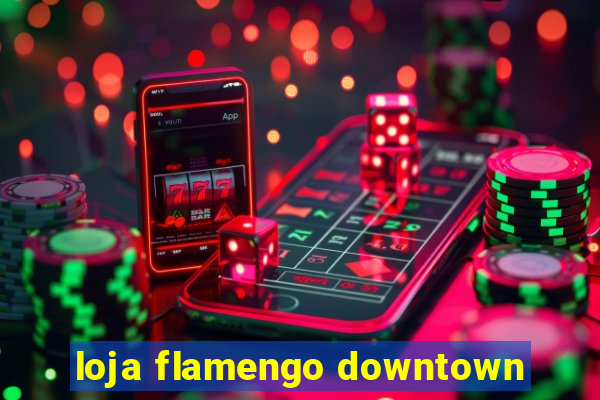 loja flamengo downtown